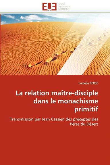 bokomslag relation maître-disciple dans le monachisme primitif