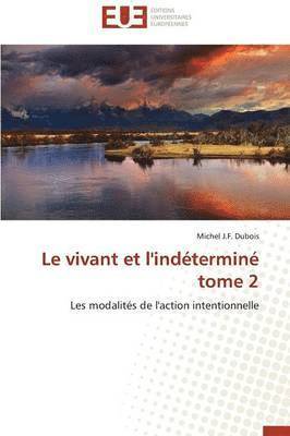 DuBois-M, DUBOIS-M, Michel J. F. Dubois - Le Vivant Et l'Indéterminé Tome 2, Häftad