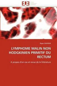 bokomslag Lymphome Malin Non Hodgkinien Primitif Du Rectum