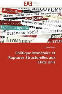 bokomslag Politique monétaire et ruptures structurelles aux etats unis