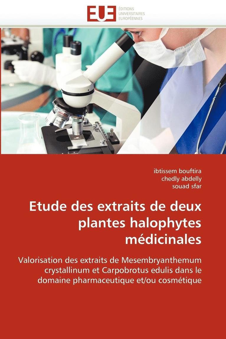 Collectif, Ibtissem Bouftira, Chedly Abdelly, Souad Sfar - Etude Des Extraits de Deux Plantes Halophytes M�dicinales, Häftad