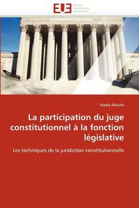 bokomslag La Participation Du Juge Constitutionnel   La Fonction L gislative