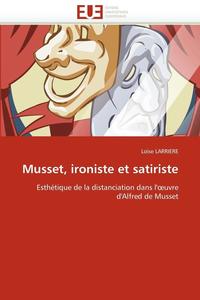 bokomslag Musset, Ironiste Et Satiriste