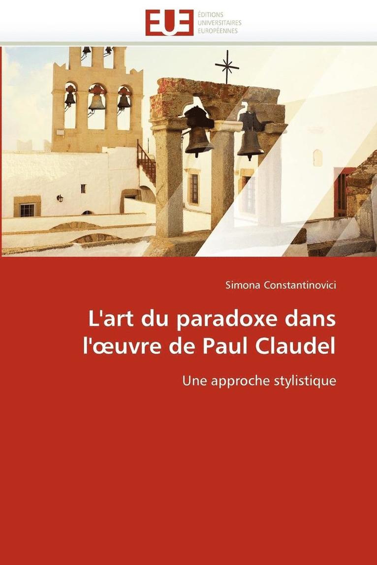 L'Art Du Paradoxe Dans L' Uvre de Paul Claudel 1