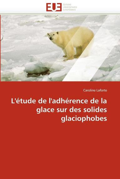 bokomslag L'' tude de l''adh rence de la Glace Sur Des Solides Glaciophobes