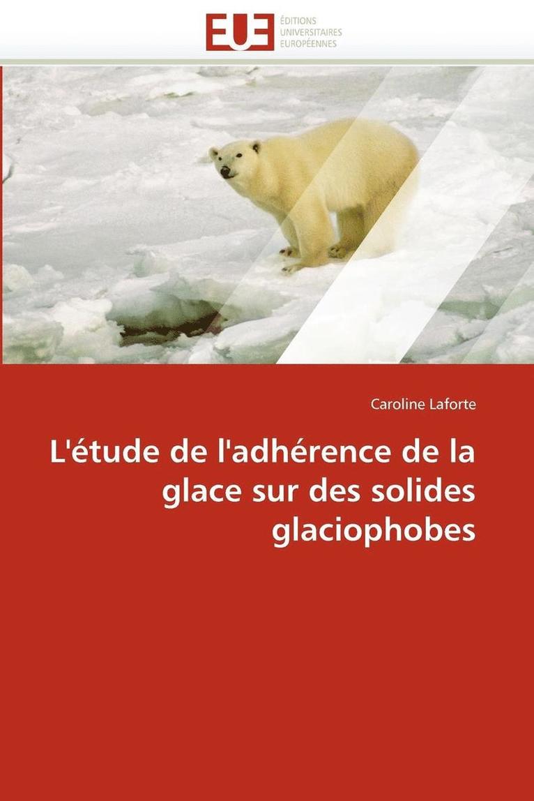 L'' tude de l''adh rence de la Glace Sur Des Solides Glaciophobes 1