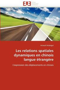 bokomslag Les Relations Spatiales Dynamiques En Chinois Langue  trang re