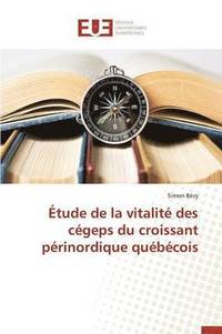 bokomslag Etude de la Vitalite Des Cegeps Du Croissant Perinordique Quebecois