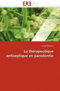bokomslag La Th rapeutique Antiseptique En Parodontie