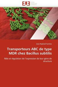 bokomslag Transporteurs ABC de Type MDR Chez Bacillus Subtilis