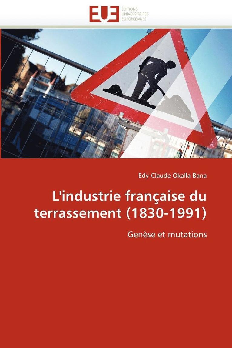 L''industrie Fran aise Du Terrassement (1830-1991) 1