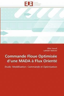 bokomslag Commande floue optimisée d une mada à flux orienté