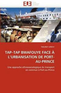 bokomslag Tap Tap Bwafouye Face   L Urbanisation de Port-Au-Prince