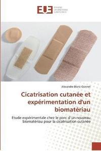 bokomslag Cicatrisation cutanée et expérimentation d''un biomatériau