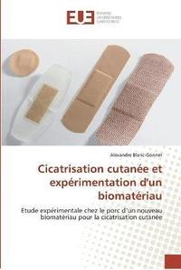 bokomslag Cicatrisation cutanee et experimentation d''un biomateriau