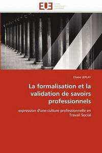 bokomslag La Formalisation Et La Validation de Savoirs Professionnels