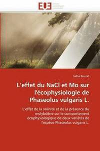 bokomslag L''effet Du Nacl Et Mo Sur l'' cophysiologie de Phaseolus Vulgaris L.