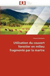 bokomslag Utilisation Du Couvert Forestier En Milieu Fragment  Par La Martre