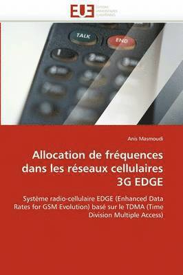 Masmoudi-A, MASMOUDI-A, Anis Masmoudi - Allocation de Fr�quences Dans Les R�seaux Cellulaires 3g Edge, Häftad