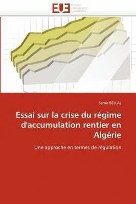 Essai Sur La Crise Du R gime d''accumulation Rentier En Alg rie 1