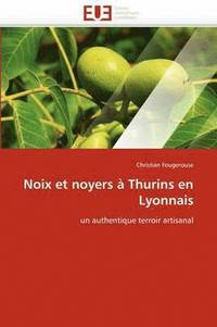 bokomslag Noix Et Noyers   Thurins En Lyonnais
