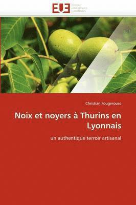 Noix Et Noyers � Thurins En Lyonnais