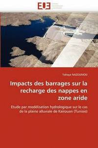 bokomslag Impacts Des Barrages Sur La Recharge Des Nappes En Zone Aride