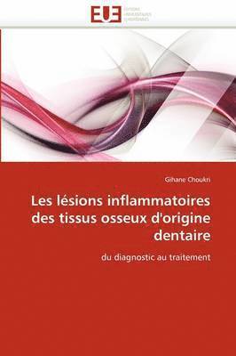 bokomslag Les L?sions Inflammatoires Des Tissus Osseux d''origine Dentaire