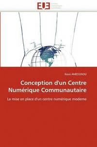 bokomslag Conception d'Un Centre Num?rique Communautaire