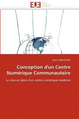 bokomslag Conception d'Un Centre Num?rique Communautaire