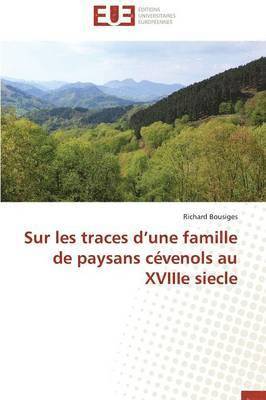 Sur les traces d'une famille de paysans cévenols au XVIIIe siecle