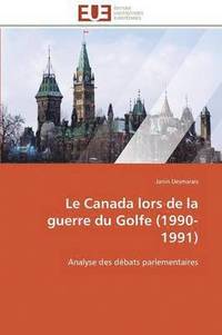 bokomslag Le Canada Lors de la Guerre Du Golfe (1990-1991)