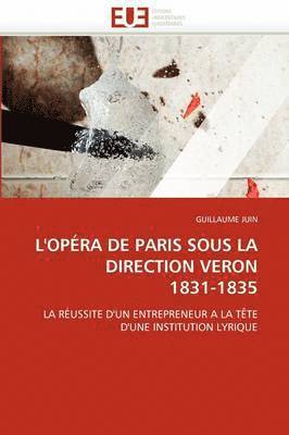 L''op ra de Paris Sous La Direction Veron 1831-1835 1