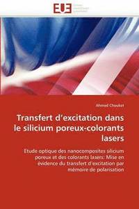 bokomslag Transfert D Excitation Dans Le Silicium Poreux-Colorants Lasers