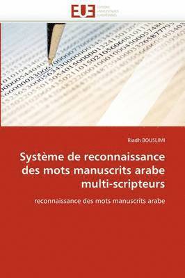 bokomslag Syst me de Reconnaissance Des Mots Manuscrits Arabe Multi-Scripteurs