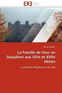 bokomslag La Famille de Vesc En Dauphin  Aux Xvie Et Xviie Si cles
