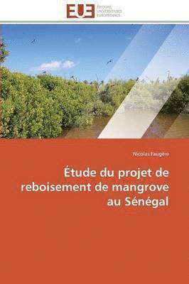 bokomslag  tude Du Projet de Reboisement de Mangrove Au S n gal