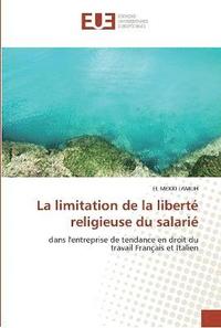 bokomslag La limitation de la liberte religieuse du salarie