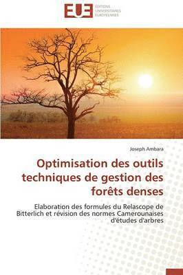 Optimisation Des Outils Techniques de Gestion Des For ts Denses 1