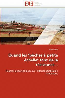 Noel-J, NOEL-J, Julien Noel - Quand Les "p�ches � Petite �chelle" Font de la R�sistance..., Häftad