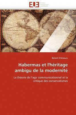 Habermas Et l''h ritage Ambigu de la Modernit  1