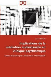 bokomslag Implications de la M diation Audiovisuelle En Clinique Psychiatrique