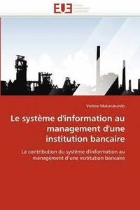 bokomslag Le Syst me d''information Au Management d''une Institution Bancaire