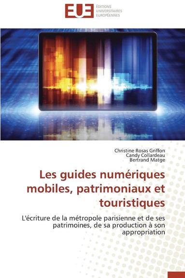 bokomslag Les Guides Num?riques Mobiles, Patrimoniaux Et Touristiques