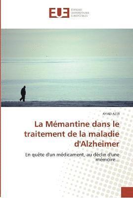 bokomslag La memantine dans le traitement de la maladie d'alzheimer