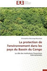 bokomslag La Protection de l'Environnement Dans Les Pays Du Bassin Du Congo