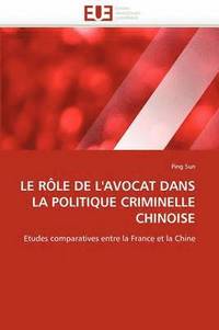 bokomslag Le R?le de l''avocat Dans La Politique Criminelle Chinoise