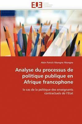 Analyse Du Processus de Politique Publique En Afrique Francophone 1