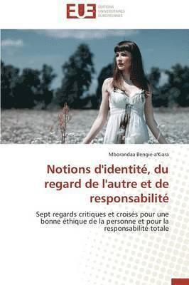 bokomslag Notions d'Identit?, Du Regard de l'Autre Et de Responsabilit?