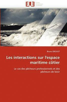 bokomslag Les Interactions Sur l''espace Maritime C tier